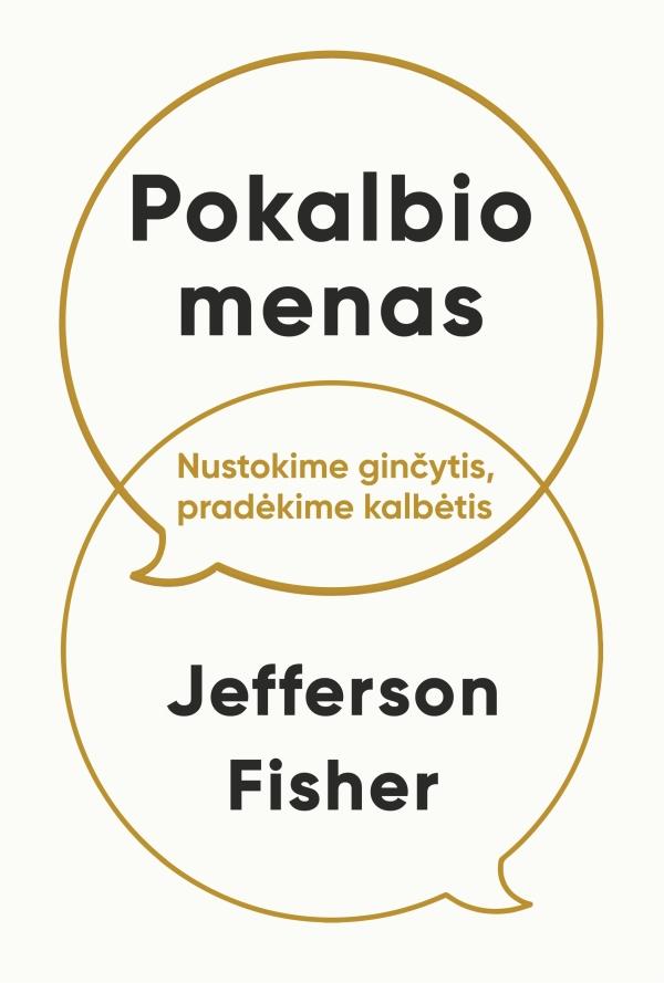 Pokalbio menas. Nustokime ginčytis, pradėkime kalbėtis