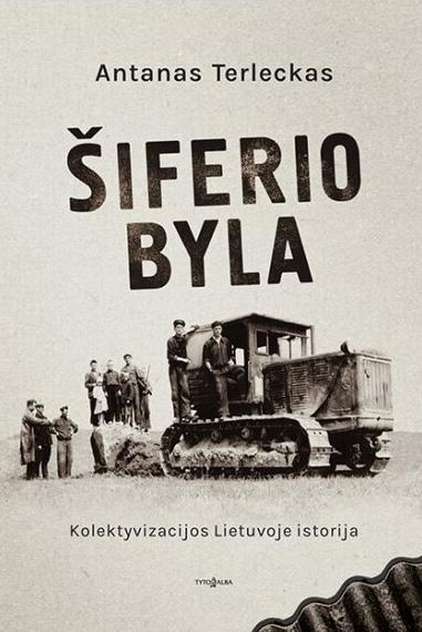 Šiferio byla. Kolektyvizacijos Lietuvoje istorija