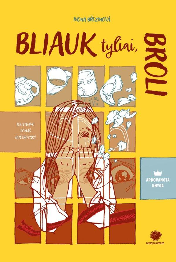 Bliauk tyliai, broli