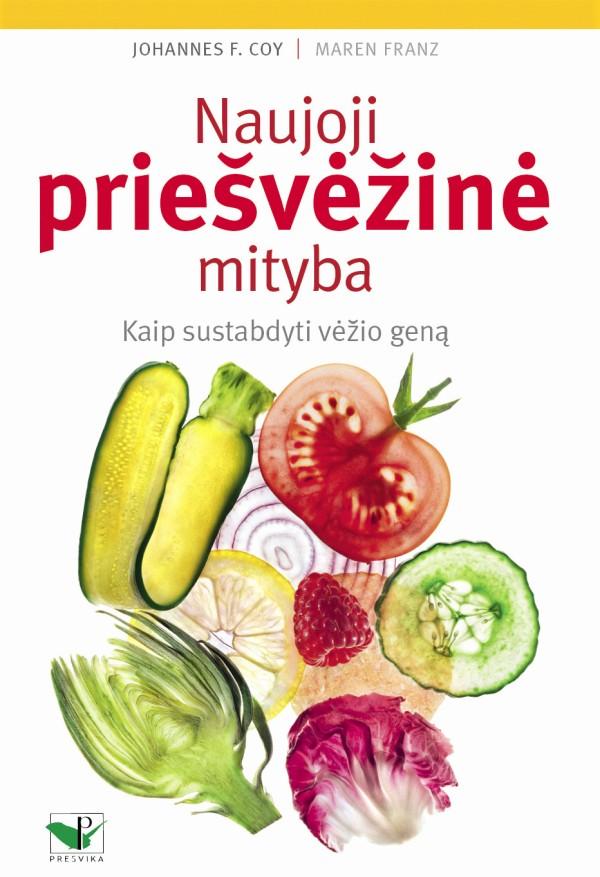 Naujoji priešvėžinė mityba. Kaip sustabdyti vėžio geną