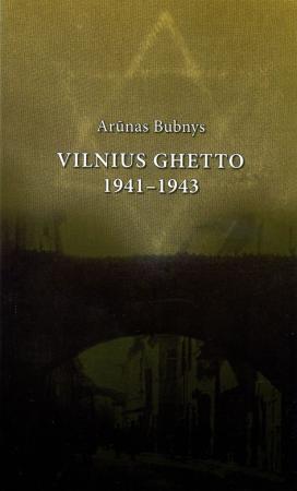 Vilnius Ghetto 1941 –1943