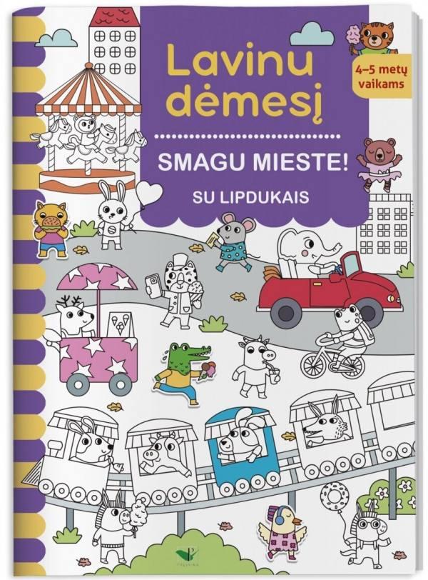 Lavinu dėmesį. Smagu mieste! Su lipdukais. 4-5 metų vaikams