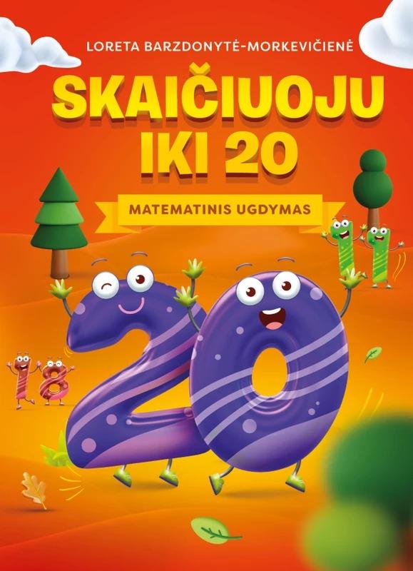 Skaičiuoju iki 20. Matematinis ugdymas