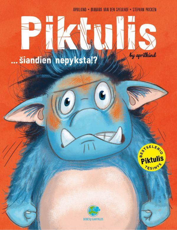 Piktulis… šiandien nepyksta!?