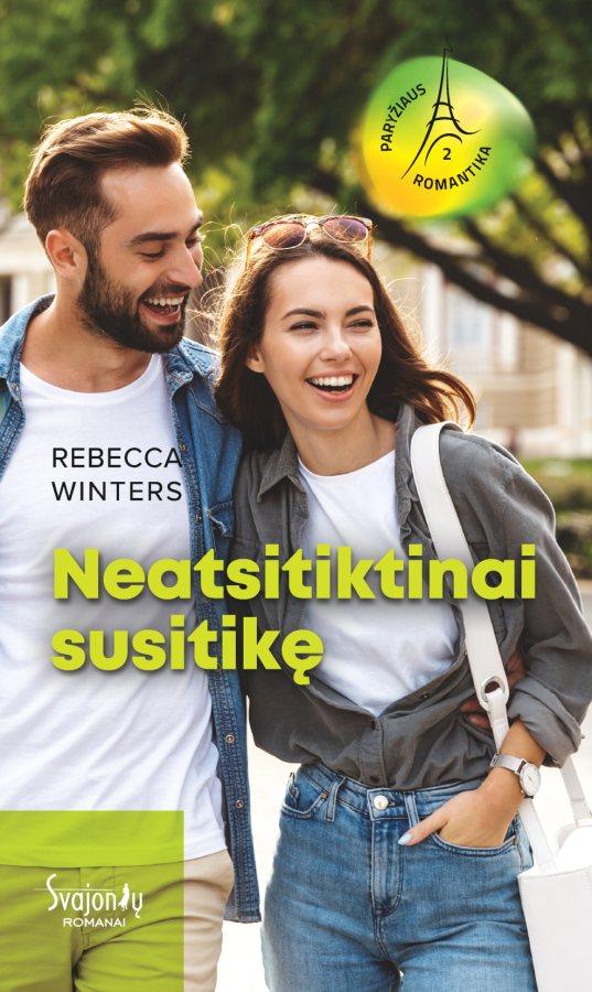 Neatsitiktinai susitikę. Ciklo „Paryžiaus romantika“ 2-oji knyga