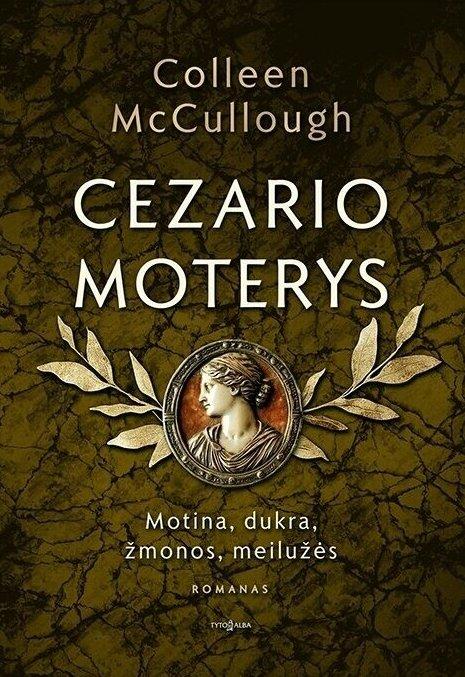 Cezario moterys. Motina, dukra, žmonos, meilužės