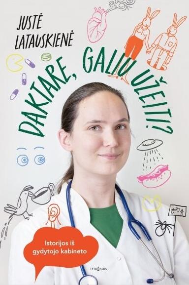 Daktare, galiu užeiti?