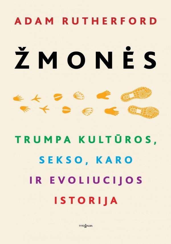 Žmonės. Trumpa kultūros, sekso, karo ir evoliucijos istorija