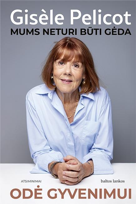 Odė gyvenimui. Mums neturi būti gėda