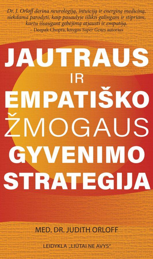 Jautraus ir empatiško žmogaus gyvenimo strategija. Išlikimo vadovas
