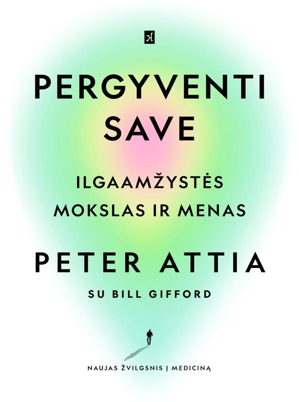 Pergyventi save: ilgaamžiškumo mokslas ir menas