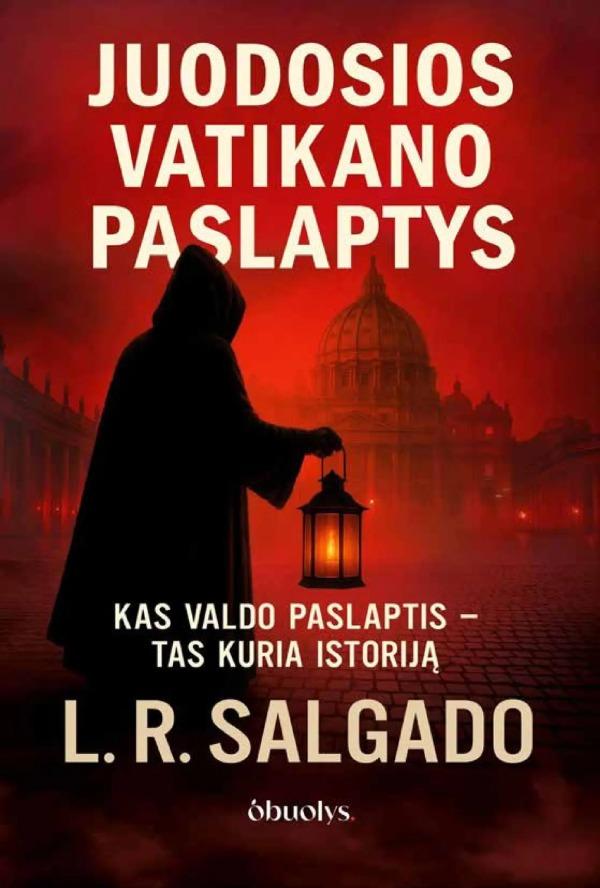 Juodosios Vatikano paslaptys. Kas valdo paslaptis – tas kuria istoriją