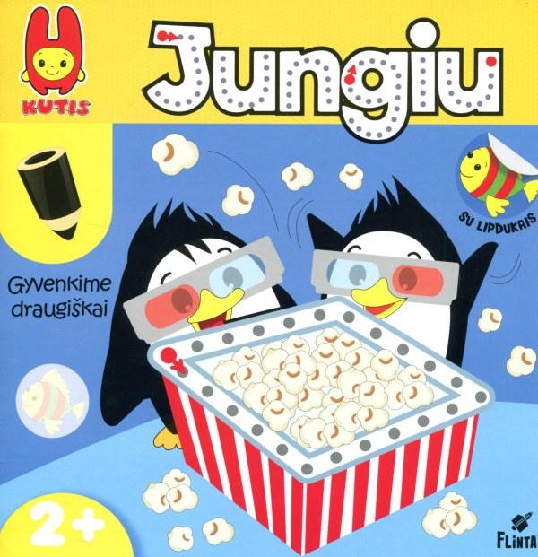 Kutis. Jungiu. Gyvenkime draugiškai