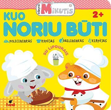 Kiškutis Mikutis. Kuo noriu būti