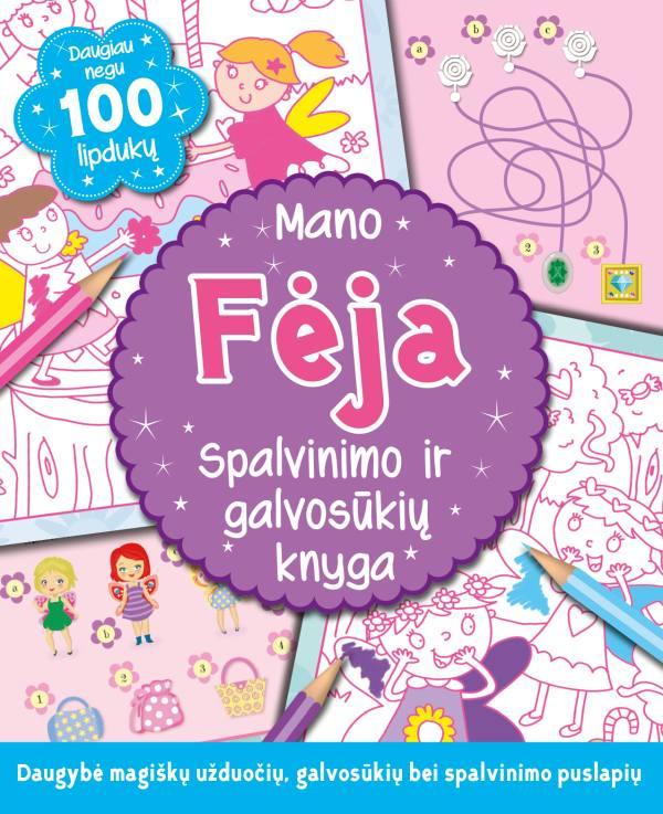 Mano fėja. Spalvinimo ir galvosūkių knyga