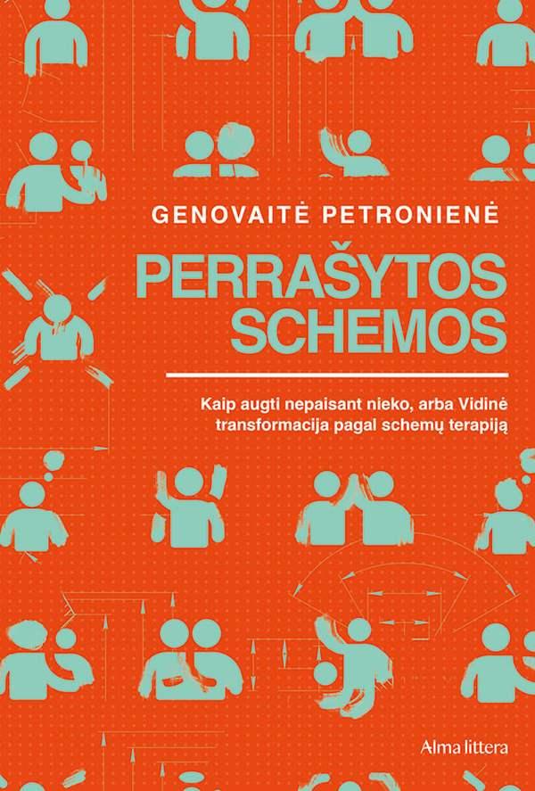 Perrašytos schemos. Kaip augti nepaisant visko, arba Vidinė transformacija pagal schemų terapiją