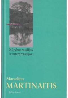 Martinaitis Kūrybos studijos ir interpretacijos