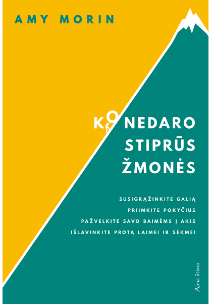 Ko nedaro stiprūs žmonės