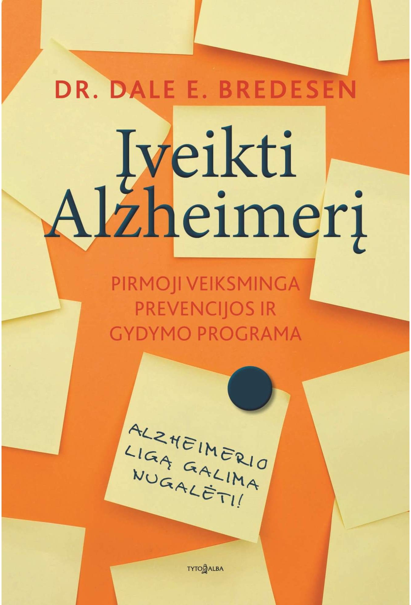 Įveikti Alzheimerį. Pirmoji veiksminga prevencijos ir gydymo programa