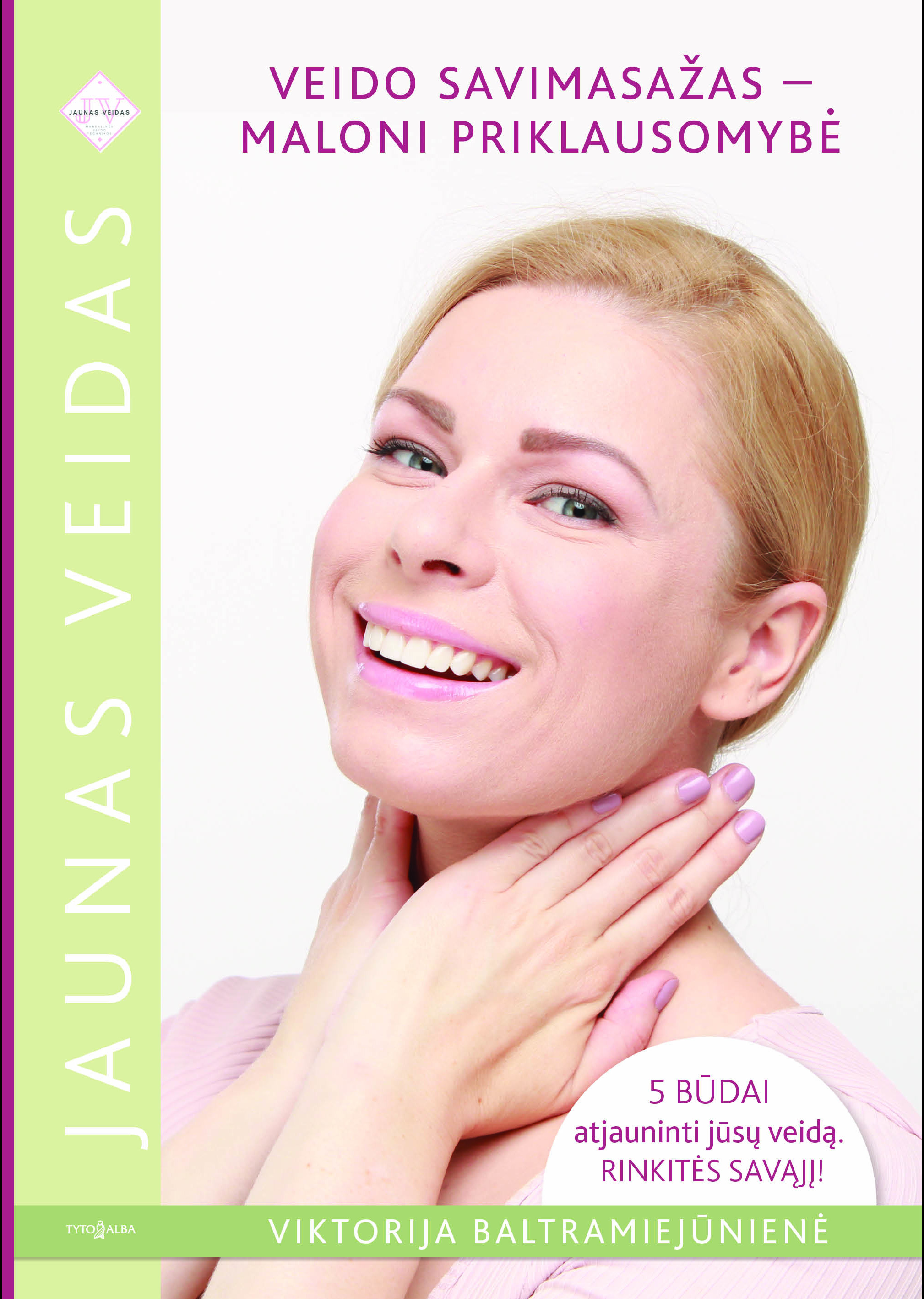 Jaunas veidas. Veido savimasažas - maloni priklausomybė