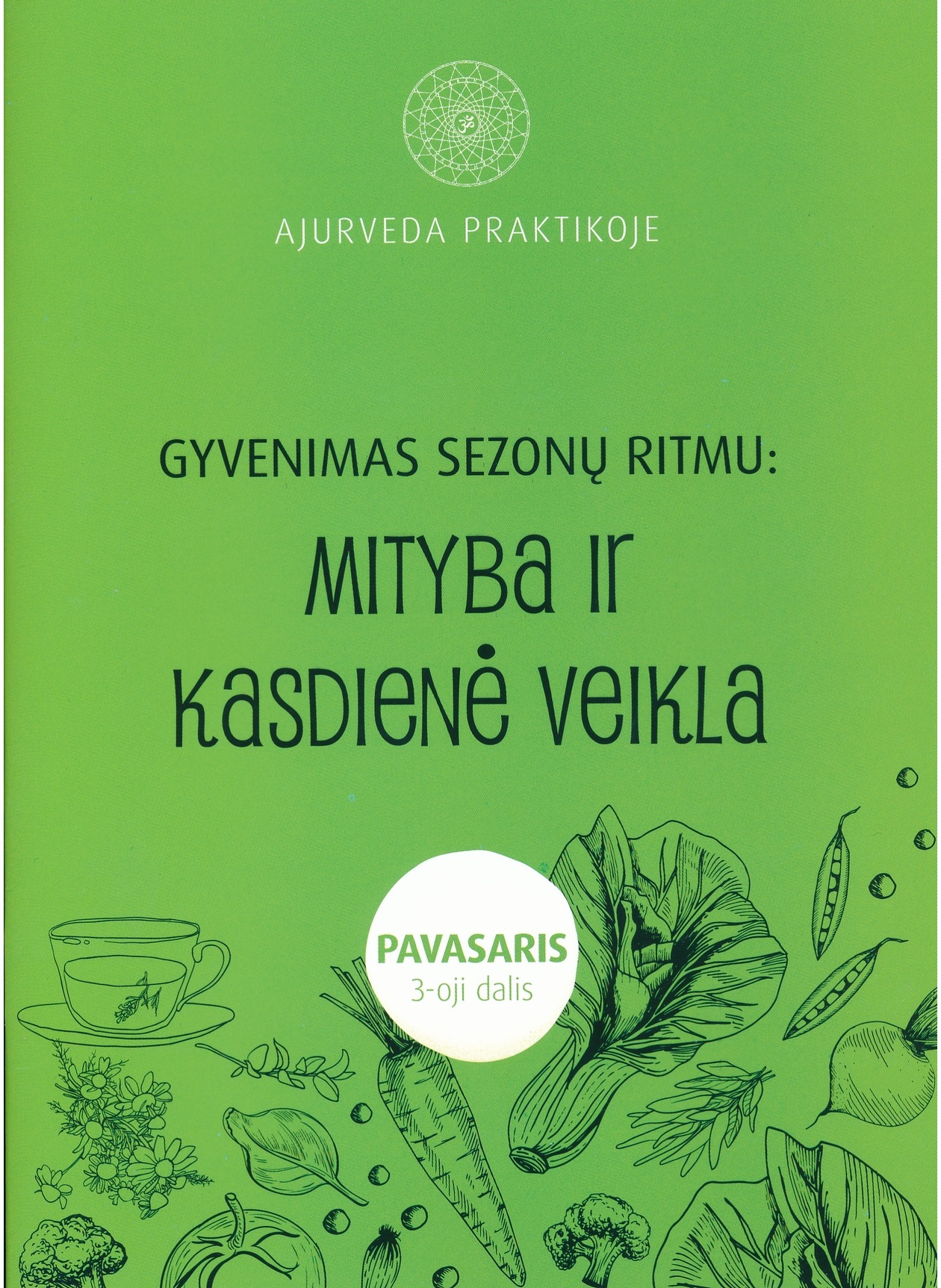 Gyvenimas sezonų ritmu. Pavasaris. 3-oji dalis