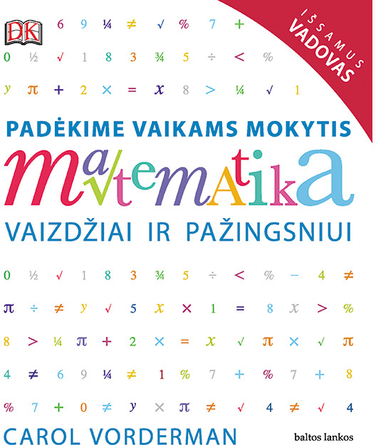 Matematika vaizdžiai ir pažingsniui. Padėkime vaikams mokytis