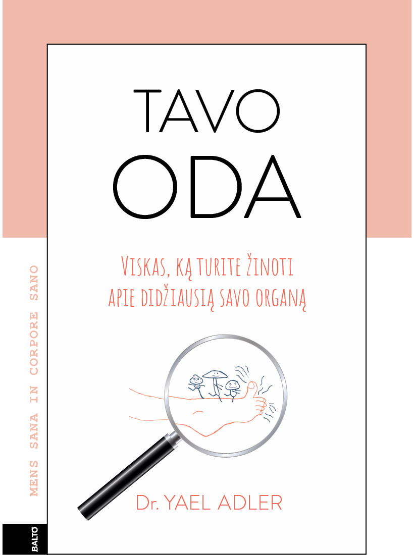 Tavo oda. Viskas, ką turite žinoti apie didžiausią savo organą