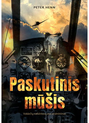 Paskutinis mūšis. Vokiečių naikintuvų aso atsiminimai