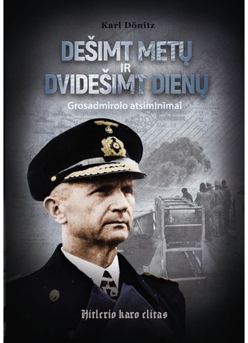 Dešimt metų ir dvidešimt dienų. Grosadmirolo atsiminimai