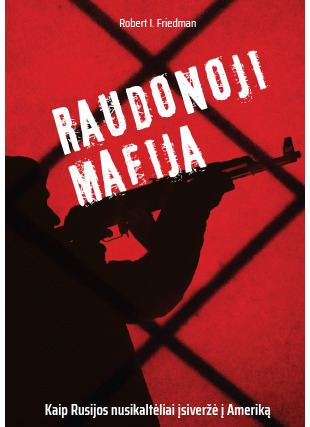 Raudonoji mafija. Kaip Rusijos nusikaltėliai įsiveržė į Ameriką