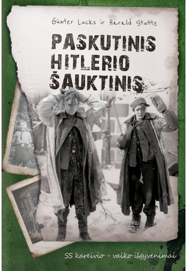 Paskutinis Hitlerio šauktinis. SS kareivio – vaiko išgyvenimai