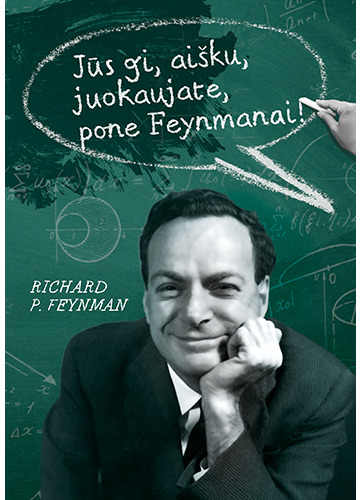 Jūs gi, aišku, juokaujate, pone Feynmanai!