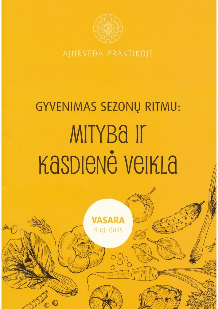 Gyvenimas sezono ritmu: Mityba ir kasdienė veikla. Vasara. 4-oji dalis