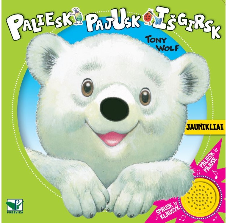 Paliesk, pajusk, išgirsk. JAUNIKLIAI