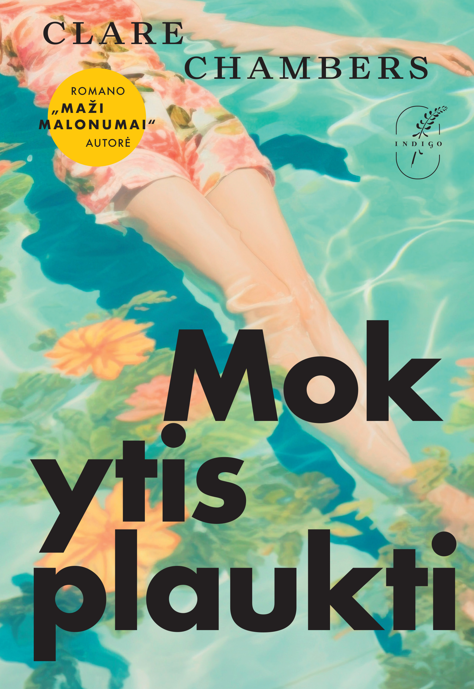 MOKYTIS PLAUKTI. Romano „Maži malonumai“ autorės knyga