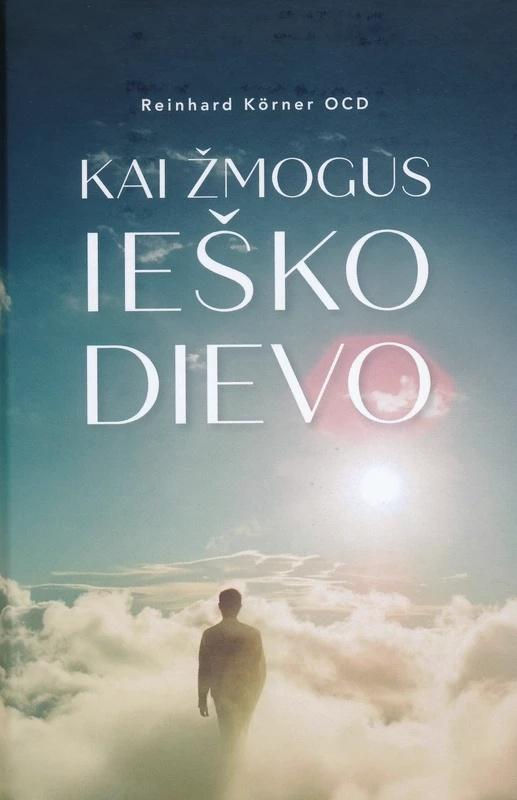 Kai žmogus ieško Dievo