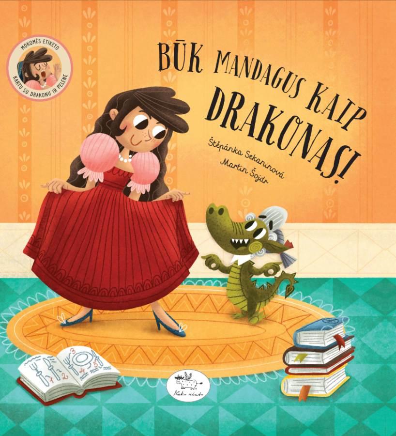 Būk mandagus kaip drakonas! Mokomės etiketo su Pelene ir drakonu