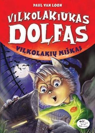Vilkolakiukas Dolfas 4. Vilkolakių miškas