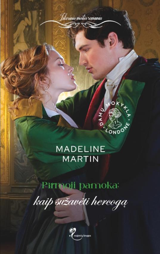 Damų mokykla Londone. Pirmoji pamoka: kaip sužavėti hercogą