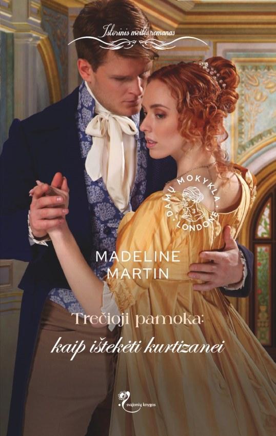 Damų mokykla Londone. Trečioji pamoka: kaip ištekėti kurtizanei