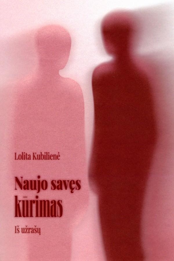 Naujo savęs kūrimas. Iš užrašų