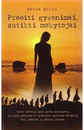 Praeiti gyvenimai, sutikti mokytojai