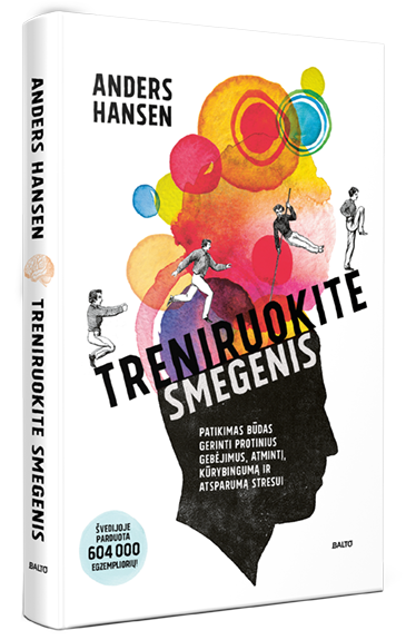 TRENIRUOKITE SMEGENIS. Patikimas būdas gerinti protinius gebėjimus, atmintį, kūrybingumą ir atsparumą stresui