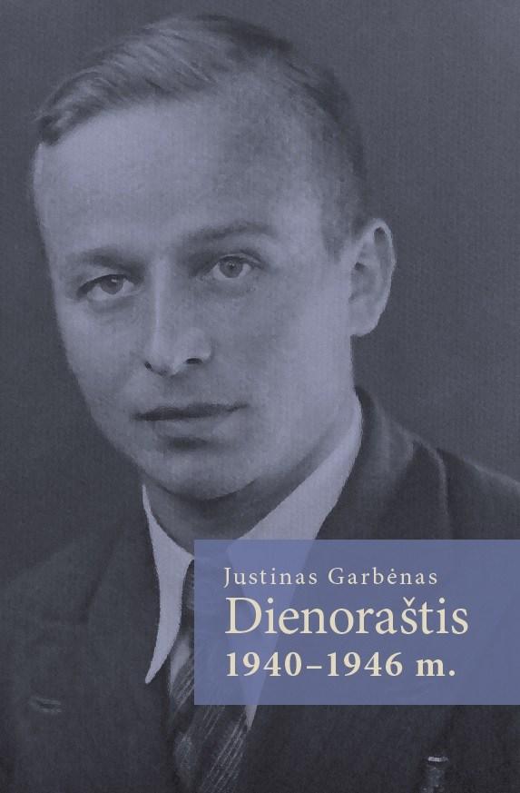 Justinas Garbėnas. Dienoraštis 1940–1946 m.