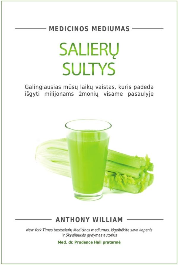 Salierų sultys. Galingiausias mūsų laikų vaistas, kuris padeda išgyti milijonams žmonių visame pasaulyje