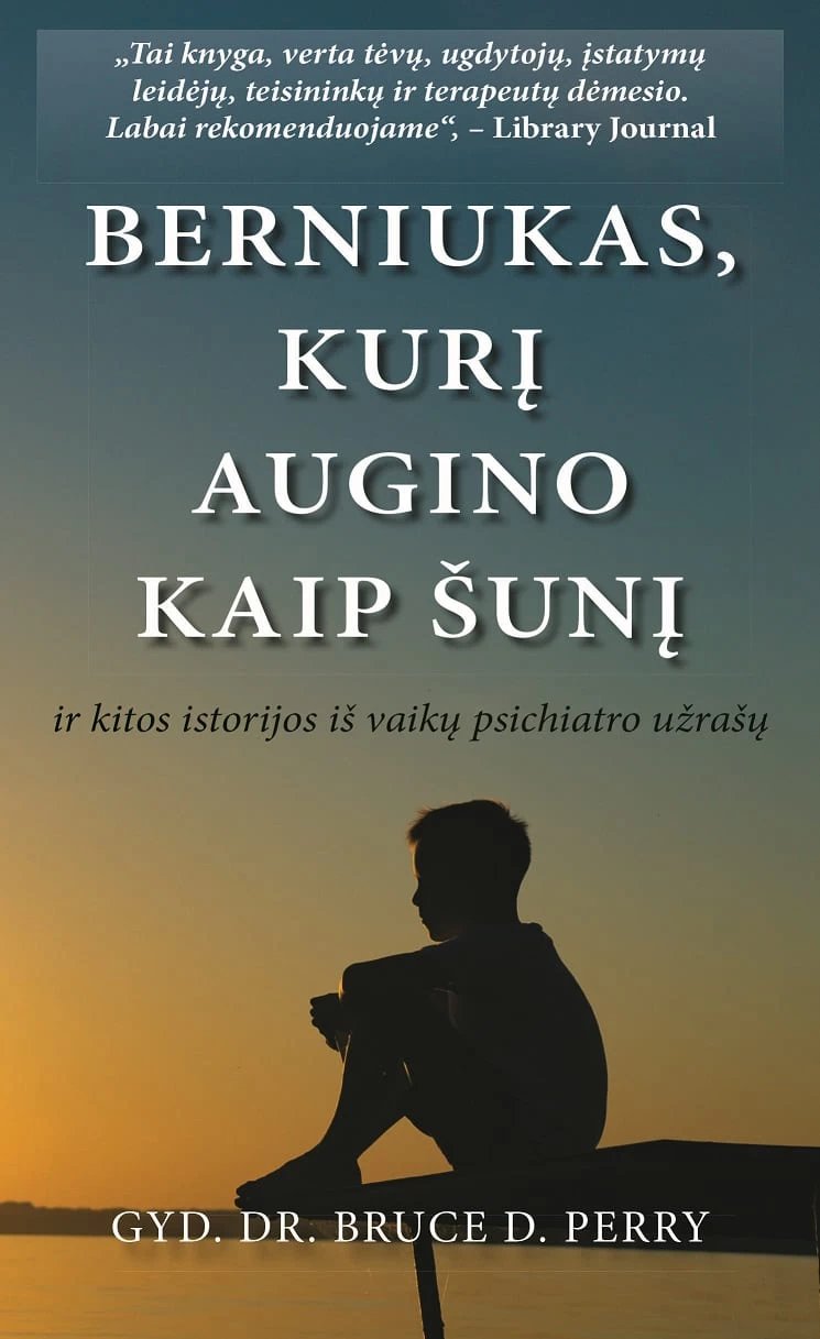 Berniukas, kurį augino kaip šunį ir kitos istorijos iš vaikų psichiatro užrašų