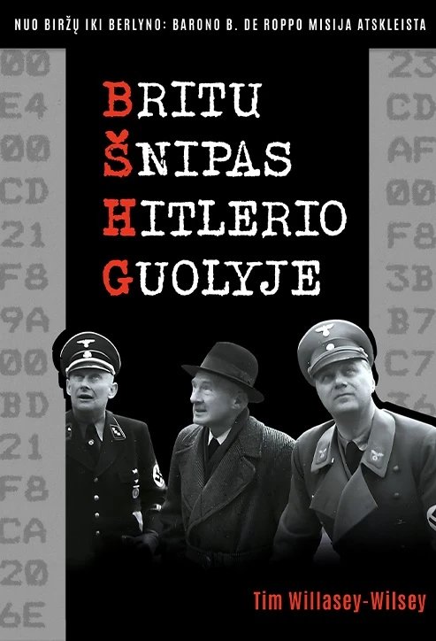 Britų šnipas Hitlerio guolyje. Nuo Biržų iki Berlyno:  barono B. de Roppo misija atskleista