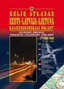 Eesti.Latvija.Lietuva.Kaliningradskaja oblast. Kelių atlasas 1:600 000