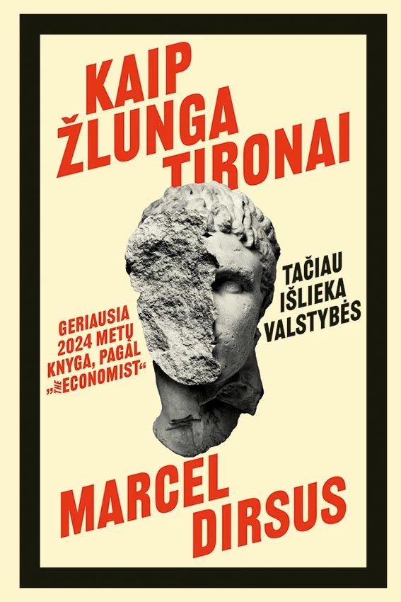 Kaip žlunga tironai, tačiau išlieka valstybės