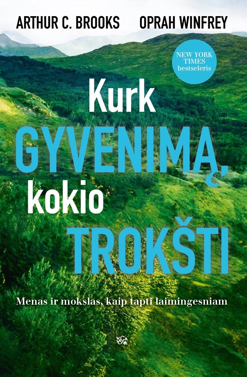 Kurk gyvenimą, kokio trokšti